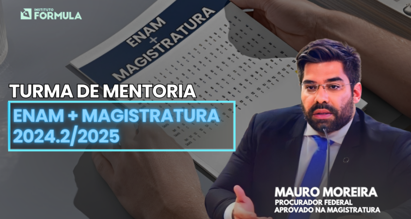 TURMA DE MENTORIA – ENAM + MAGISTRATURA 2024/2025